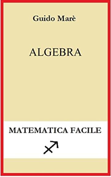 ALGEBRA: Matematica facile